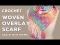 Crochet Woven Overlay Scarf (Easy ONE ROW repeat!)