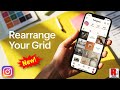 How To Rearrange Your Instagram Grid Without Deleting Posts New Update
