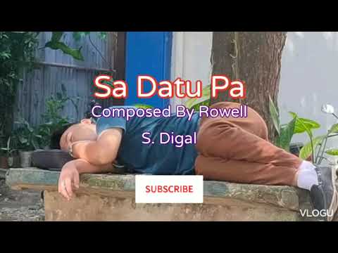 Sa Datu Pa🎧Composed By Rowell S. Digal🎶Ladygine Singer🎤Its A Heartache Version