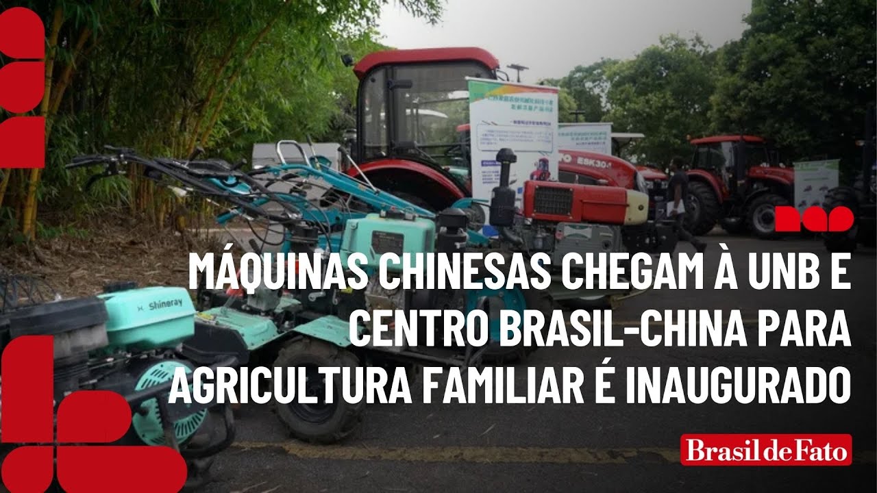 Máquinas chinesas chegam à UnB e Centro Brasil-China para Agricultura Familiar é inaugurado