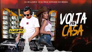 VOLTA PRA CASA - DJ WILLAIMIX 🎶 BATIDÃO SERTANEJO🔥 PANCADÃO - SERTANEJO 🔊 ELETRONEJO 2026 🚀