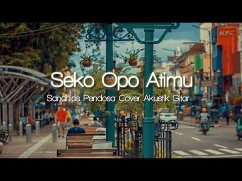 Seko Opo Atimu - Sandhios Pendosa Cover Akustik Gitar | Lirik🎶