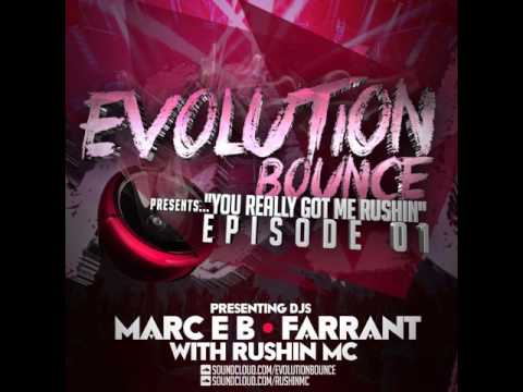 Evolution Bounce presents "You Really Got me Rushin" - DJ Marc E B & Farrant Rushin Mc