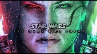 Star Wars - Rey's Dark Side Theme
