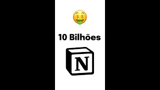O Notion vale 10 Bilhões - #shorts