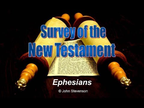 New Testament Survey 13 - Ephesians