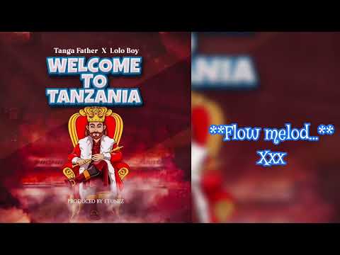 Tangafather x LOLOBOY_TZ- welcome to tanzania