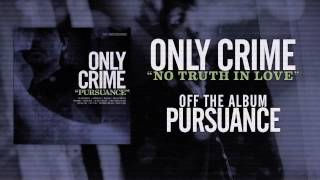 Only Crime - No Truth In Love