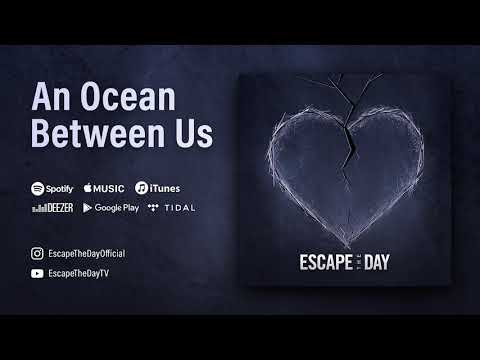 Escape The Day - An Ocean Between Us (Official Release) - Trance Pop Metalcore from Sweden
