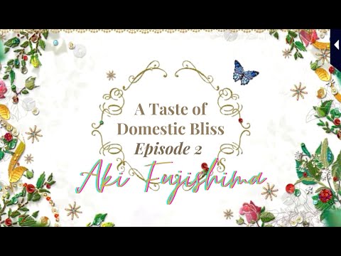 A Taste of Domestic Bliss: Episode 2 - Aki Fujishima (Finally, In Love Again)