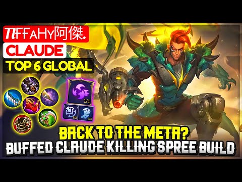 Back to The Meta? Buffed Claude Killing Spree Build [ Top Global Claude ] Tiғғᴀηʏ阿傑. Mobile Legends