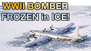 They Found a WWII Bomber Frozen in Ice — Then Tried to Start It
