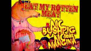 MC Bushpig feat. MC Mangina - Eat my rotten meat