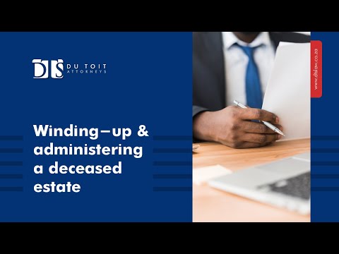 How does the process of winding-up and administering a deceased estate work?