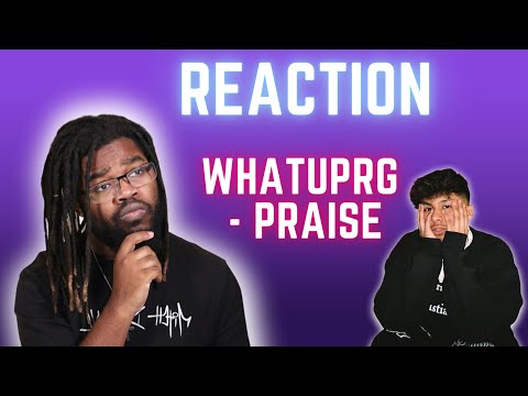 WHATUPRG album coming SOON! "Praise" (Reaction)