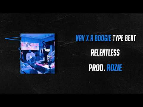[FREE] Nav x A Boogie Type Beat | "Relentless" | (prod. rozie)