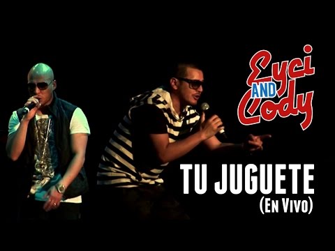 Tu Juguete - Eyci and Cody (Video en Vivo)