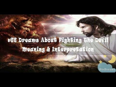 Fighting The Devil - Dream Meaning & Interpretation