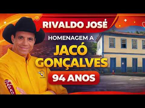 RIVALDO JOSÉ  HOMANAGEM A   JACÓ CONÇALVES DA CIDADE DE PIRANGA MINAS GERAIS