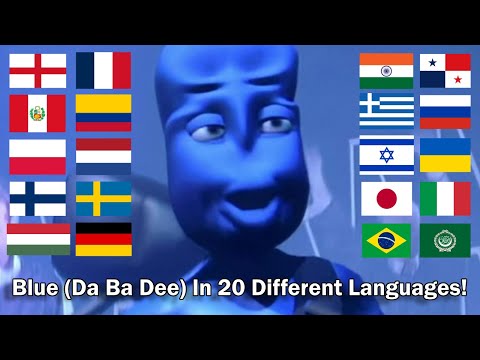 Blue (Da Ba Dee) In 20 Different Languages!