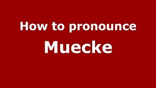How to pronounce Muecke