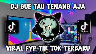 Download lagu DJ GUE TAU TENANG AJA X PANE PANE MIS WANA WANA VIRAL TIKTOK 2024 mp3