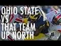 Ohio State Football: OSU vs That Team Up North.