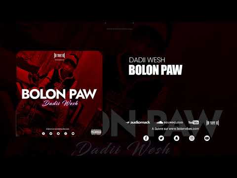 Dadii Wesh- Bolon Paw