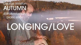 George Winston - Longing/Love (Music Video)
