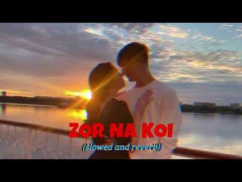 zor Na Koi  Arsh Randhawa & Kritika Sharma |(Slow+Reverb) |Latest Punjabi Song 2023#slowedandreverb