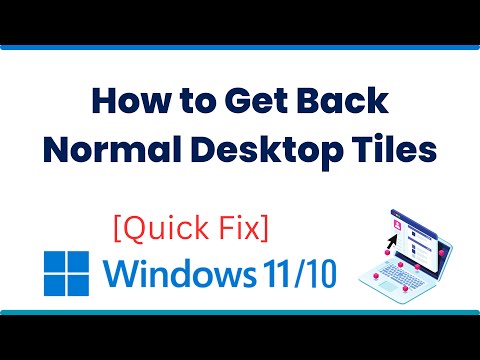 How to Get Back Normal Desktop Tiles in Windows 10/11