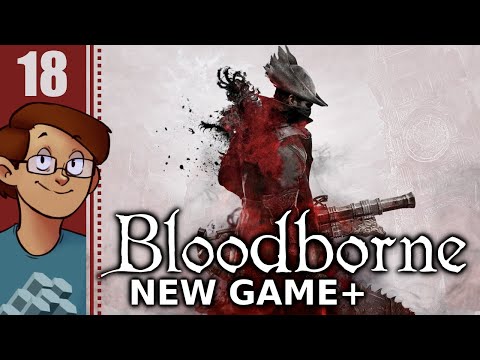 Let's Play Bloodborne New Game Plus Part 18 - Abhorrent Beast Boss Fight (Ailing Loran)