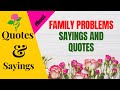 FAMILY PROBLEMS SAYING AND QUOTES
