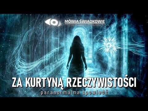 Za kurtyną rzeczywistości || Mówią Świadkowie - Odc. 83