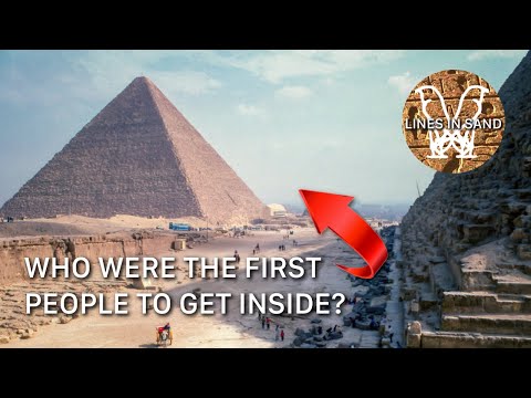 Who were the first people inside the Great Pyramid? How did they get in? | Lines in Sand