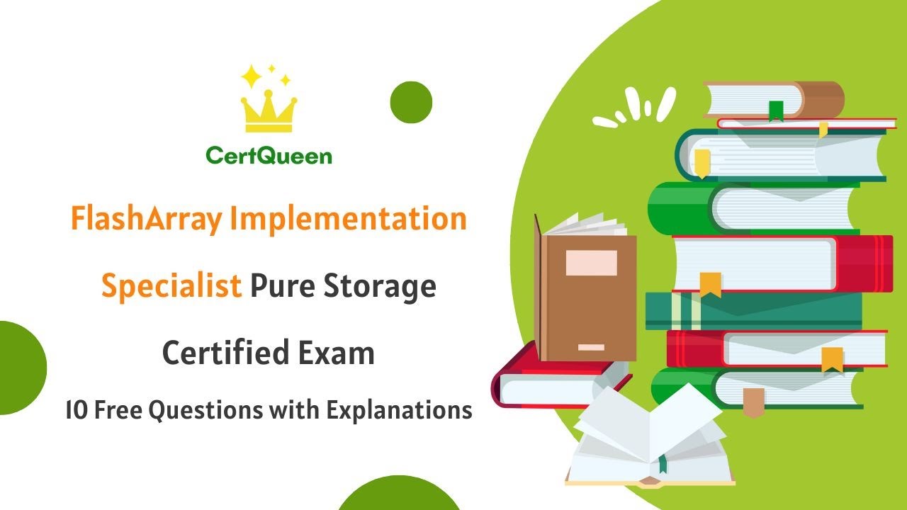 FlashArray Implementation Specialist Pure Storage Certified | 10 Free Questions with Explanations