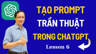 Khám phá Prompt Trần Thuật trong ChatGPT - Cách Viết Prompt ChatGPT Đơn Giản nhưng Hiệu Quả |Less6
