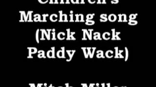 Children&#39;s Marching Song (Nick Nack Paddy Wack) - Mitch Miller