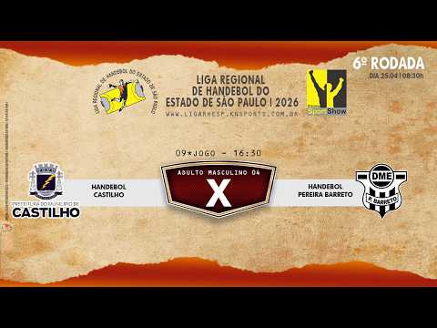 09 JOGO - HANDEBOL CASTILHO X HANDEBOLPEREIRA BARRETO - ADULTO MASCULINO - AO VIVO 25.04.2026