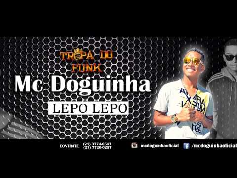 Mc Doguinha - Lepo Lepo ( Clipe Oficial )