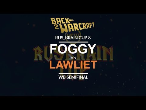 Rus_Brain Cup 8 - WB SF: [N] Foggy vs. LawLiet [N]