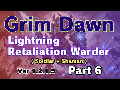 【Grim Dawn】 Lightning Warder part 06