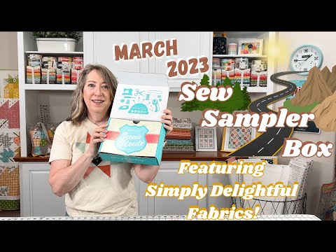 March 2023 Sew Sampler Box featuring Sherri & Chelsi Fabric!