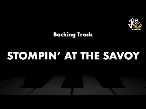 Stompin' At The Savoy - Jazz Standard Backing Track