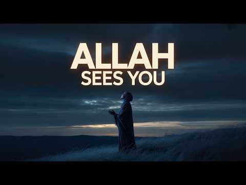 Feeling Invisible? Allah Sees You