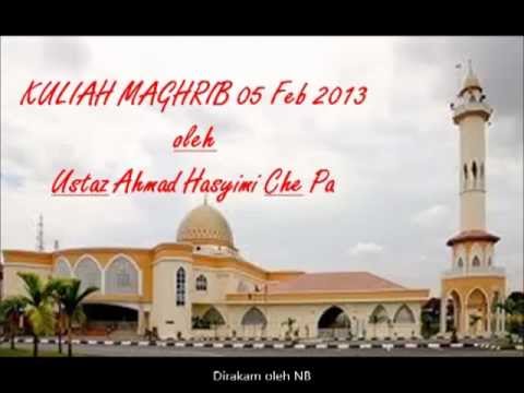(NB) Kuliah Maghrib MTCJ 05 Feb 2013 - Ust Ahmad Hasyimi Che Pa