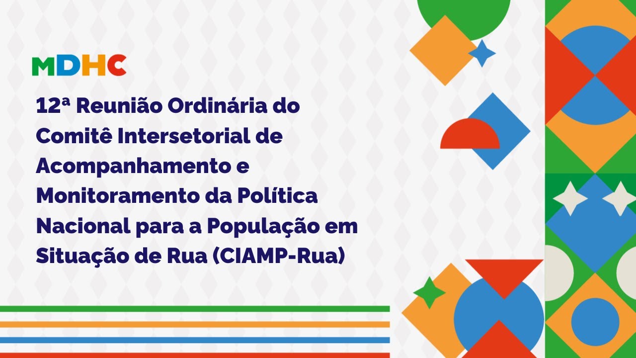🎥🔴#AoVivo| 12ª Reunião Ordinária do CIAMP-Rua