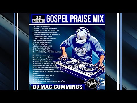 32 Minutes of NON-STOP Gospel Praise! 🔥 DJ Mac Cummings Gospel Mix”