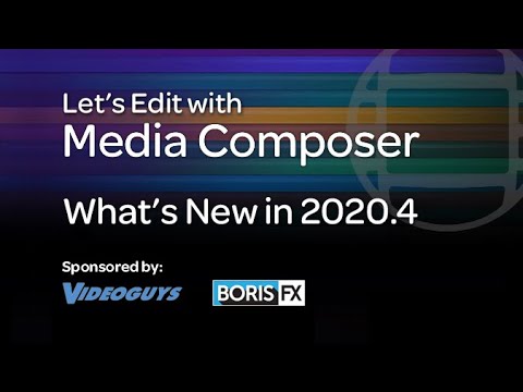 Let's Edit with Media Composer - What's New in 2020.4
