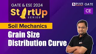 Grain Size Distribution Curve | GoeTech Engineering (Soil Mechanics) |GATE & ESE 2024 Civil(CE) Exam